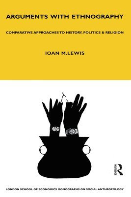 Ioan Lewis - Arguments with Ethnography, Häftad