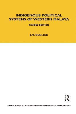 J. M. Gullick - Indigenous Political Systems of West Malaya, Inbunden