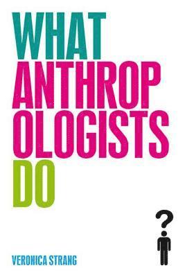 bokomslag What Anthropologists Do