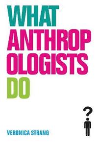bokomslag What Anthropologists Do