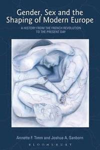 bokomslag Gender, Sex and the Shaping of Modern Europe