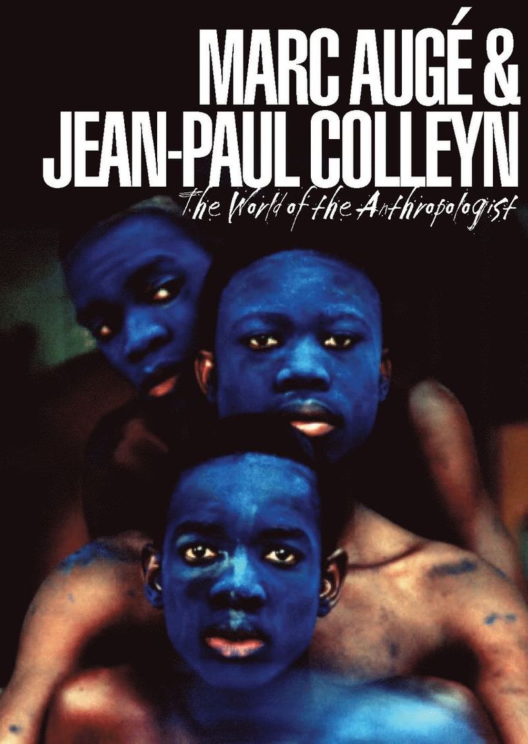 Jean-Paul Colleyn, Marc Augé - World of the Anthropologist, Inbunden