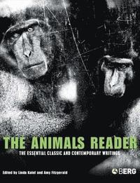 bokomslag The Animals Reader: The Essential Classic and Contemporary Writings
