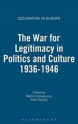 The War for Legitimacy in Politics and Culture 1936-1946 1