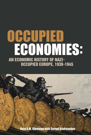 Hein A.M. Klemann, Sergei Kudryashov - Occupied Economies, Inbunden