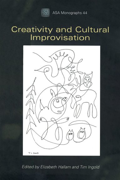 Elizabeth Hallam, Tim Ingold - Creativity and Cultural Improvisation, Häftad