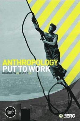 Anthropology Put to Work 1