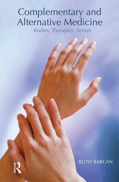 Ruth Barcan - Complementary and Alternative Medicine, Inbunden