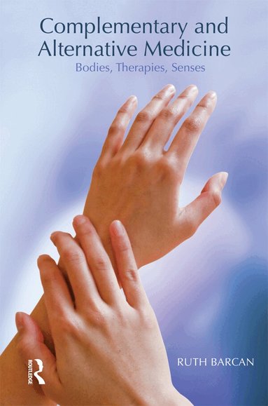 Ruth Barcan - Complementary and Alternative Medicine, Häftad