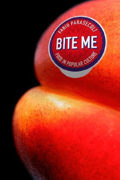 Fabio Parasecoli - Bite Me, Häftad