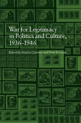 The War for Legitimacy in Politics and Culture 1936-1946 1