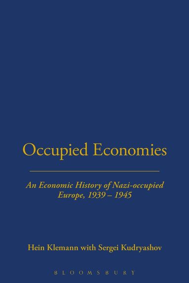 Hein A.M. Klemann, Sergei Kudryashov - Occupied Economies, Häftad