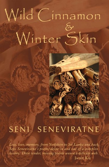 Seni Seneviratne - Wild Cinnamon and Winter Skin, Häftad