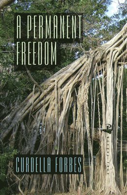 Curdella Forbes - Permanent Freedom, Häftad