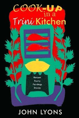 Cook-up in a Trini Kitchen 1