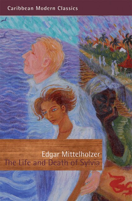 Edgar Mittelholzer - Life and Death of Sylvia, Häftad