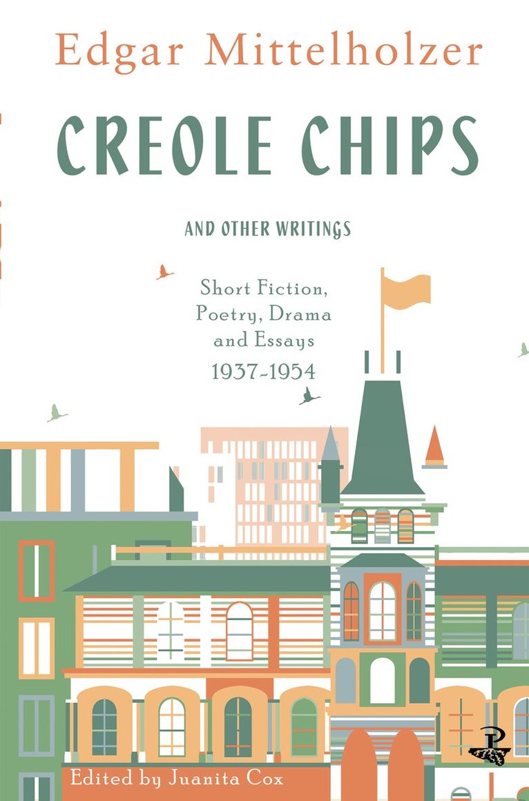 Edgar Mittelholzer - Creole Chips & Other Writings, Häftad