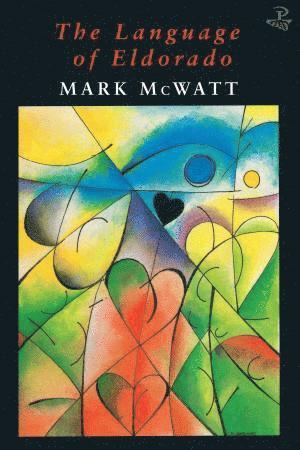 Mark McWatt - Language of Eldorado, Häftad