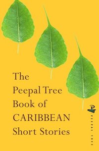 bokomslag The Peepal Tree Book of Contemporary Caribbean Short Stories