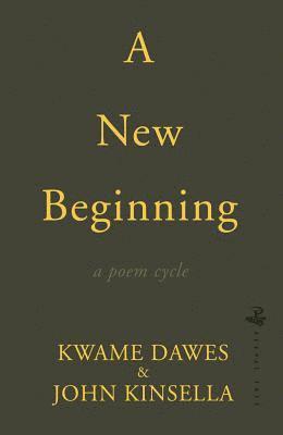Kwame Dawes, John Kinsella - New Beginning, Häftad