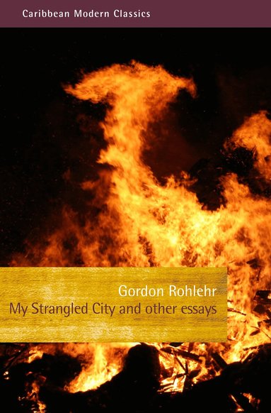 Gordon Rohlehr - My Strangled City, Häftad