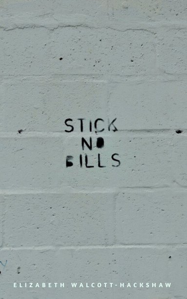 Elizabeth Walcott-Hackshaw - Stick No Bills, Häftad