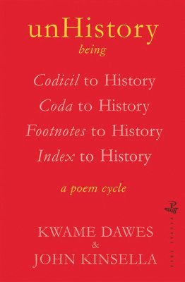 Kwame Dawes, John Kinsella - unHistory, Häftad