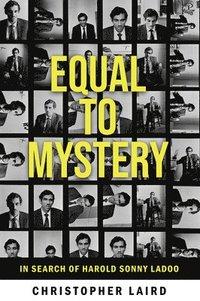 bokomslag Equal to Mystery: In Search of Harold Sonny Ladoo