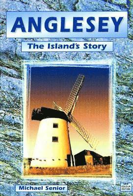 Michael Senior - Anglesey - The Island's Story, Häftad