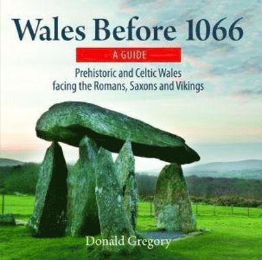Donald Gregory - Compact Wales: Wales Before 1066 - Prehistoric and Celtic Wales Facing the Romans, Saxons and Vikings, Häftad