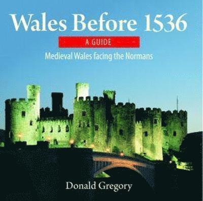 Compact Wales: Wales Before 1536 - Medieval Wales Facing the Normans 1