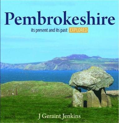 bokomslag Compact Wales: Pembrokeshire - Its Present and Its past Explored