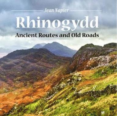 Jean Napier - Compact Wales: Rhinogydd - Ancient Routes and Old Roads, Häftad