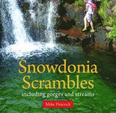 bokomslag Compact Wales: Snowdonia Scrambles - Including Gorges and Streams