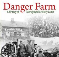 bokomslag Danger Farm, A History of Trawsfynydd Artillery Camp