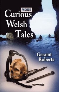 bokomslag More Curious Welsh Tales