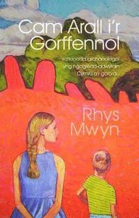 bokomslag Cam Arall i'r Gorffennol