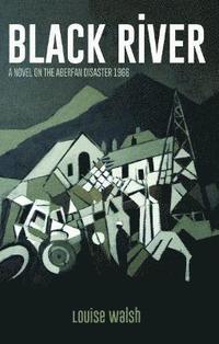 bokomslag Black River - A Novel on the Aberfan Disaster 1966