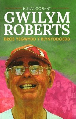 bokomslag Hunangofiant Gwilym Roberts - Dros ysgwydd y blynyddoedd