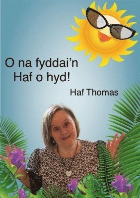 bokomslag O na fyddai'n Haf o hyd!