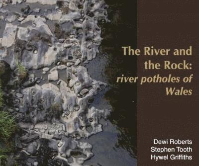 River and the Rock, The - River Potholes of Wales 1