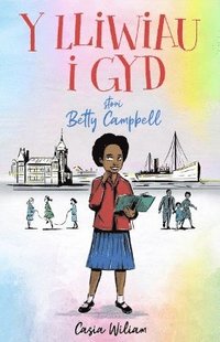 bokomslag Y Lliwiau i Gyd - Stori Betty Campbell