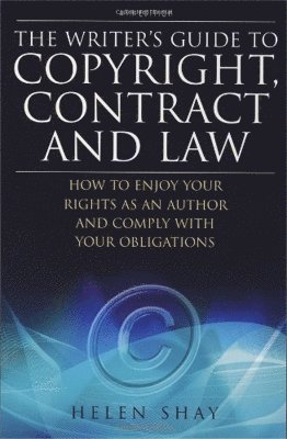 Helen Shay - Writer's Guide to Copyright, Contract and Law, 4th Edition, Häftad. Tillgänglighet: Lägg i varukorg