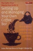 John Richardson, Hugh Gilmartin - Setting Up & Managing Your Own Coffee Bar, Häftad