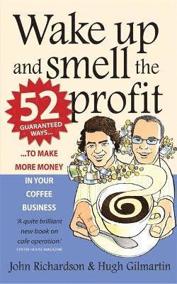 Hugh Gilmartin, John Richardson - Wake Up and Smell the Profit, Häftad