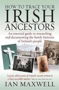 bokomslag How to Trace Your Irish Ancestors 2nd Edition
