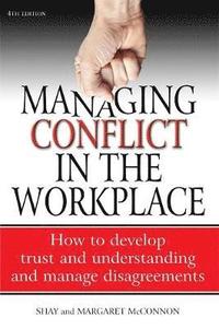 bokomslag Managing Conflict in the Workplace: How to Develop Trust and Understanding and Manage Disagreements