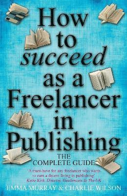 bokomslag How to Succeed As A Freelancer In Publishing