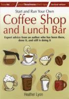 bokomslag Start up and Run Your Own Coffee Shop and Lunch Bar, 2nd Edition