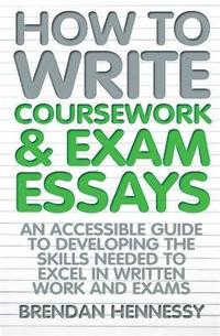 bokomslag How to Write Coursework & Exam Essays, 6th Edition